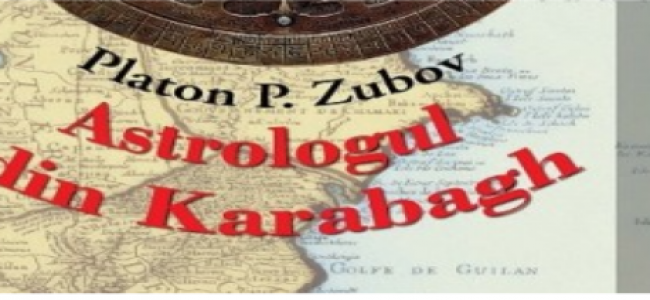 NOI APARIȚII EDITORIALE |  La Editura Integral a apărut  romanul ASTROLOGUL DIN KARABAGH de  Platon P. Zubov
